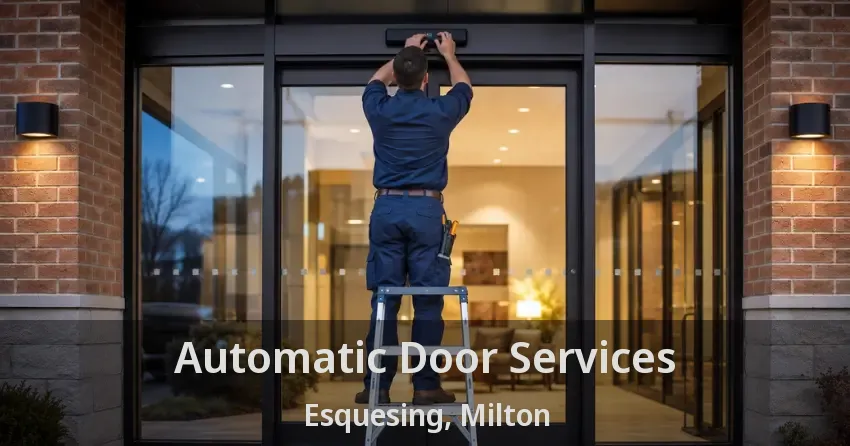 Automatic Door Services Esquesing, Milton - ON