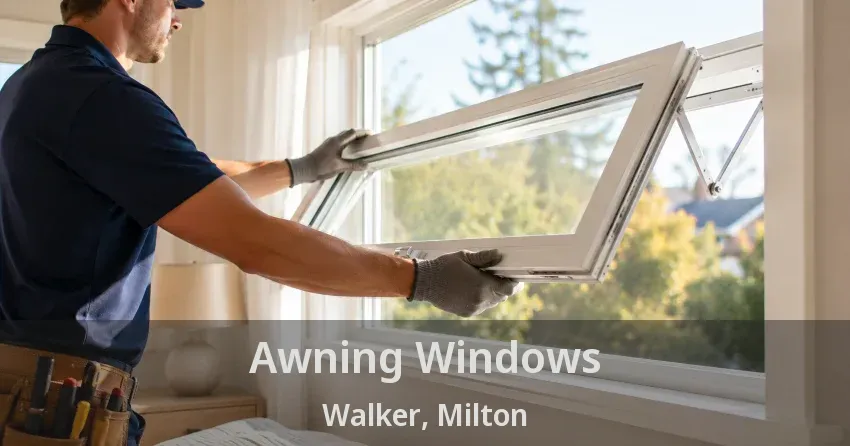 Awning Windows Walker, Milton - ON