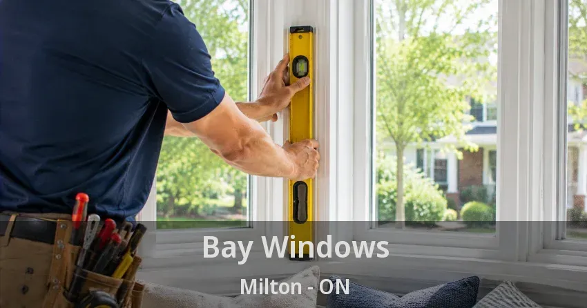 Bay Windows Milton - ON