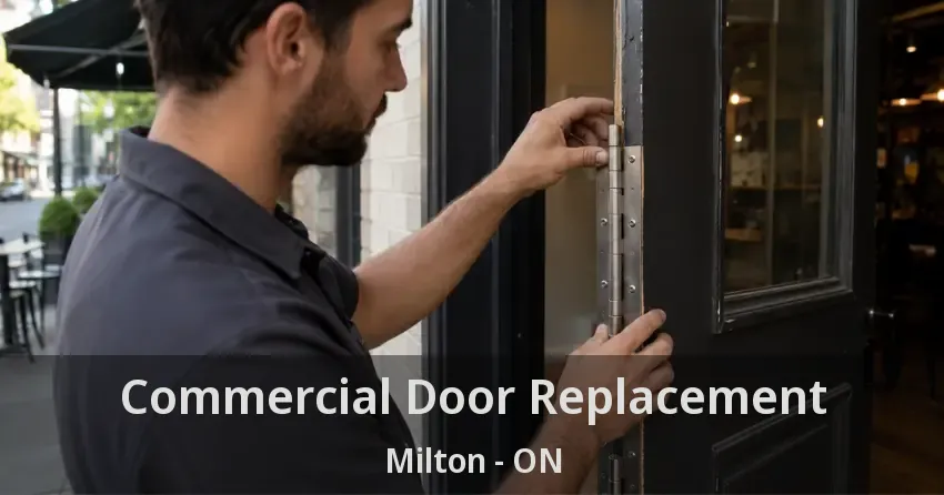 Commercial Door Replacement Milton - ON