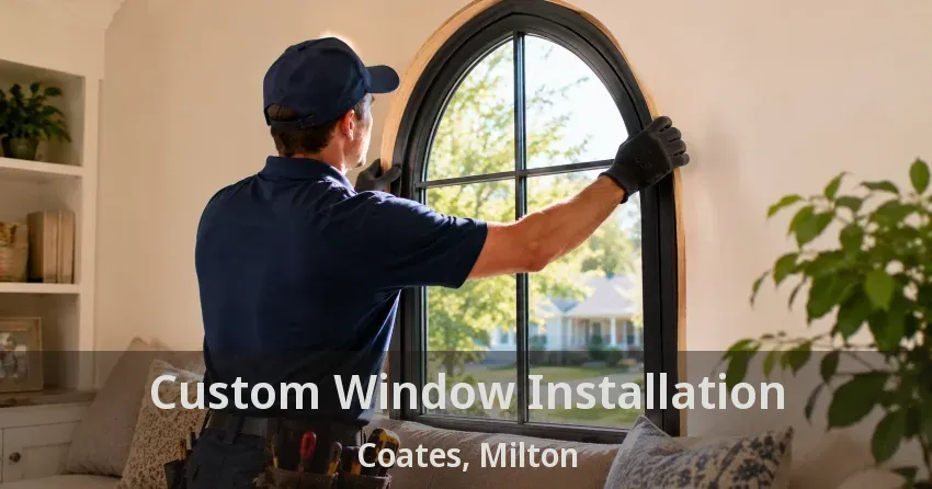Custom Window Installation Coates, Milton - ON