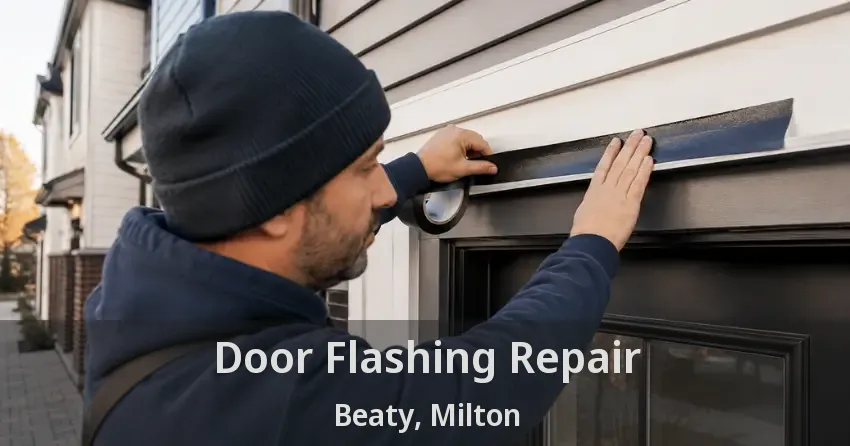 Door Flashing Repair Beaty, Milton - ON