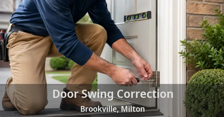 Door Swing Correction Brookville, Milton - ON