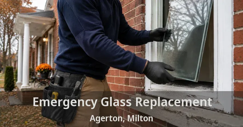 Emergency Glass Replacement Agerton, Milton - ON