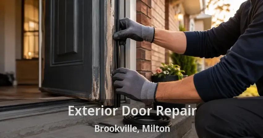 Exterior Door Repair Brookville, Milton - ON