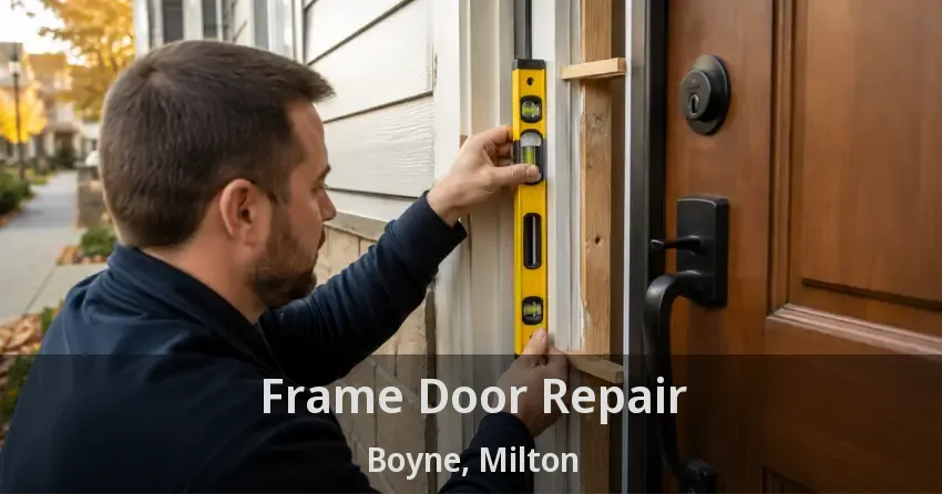 Frame Door Repair Boyne, Milton - ON