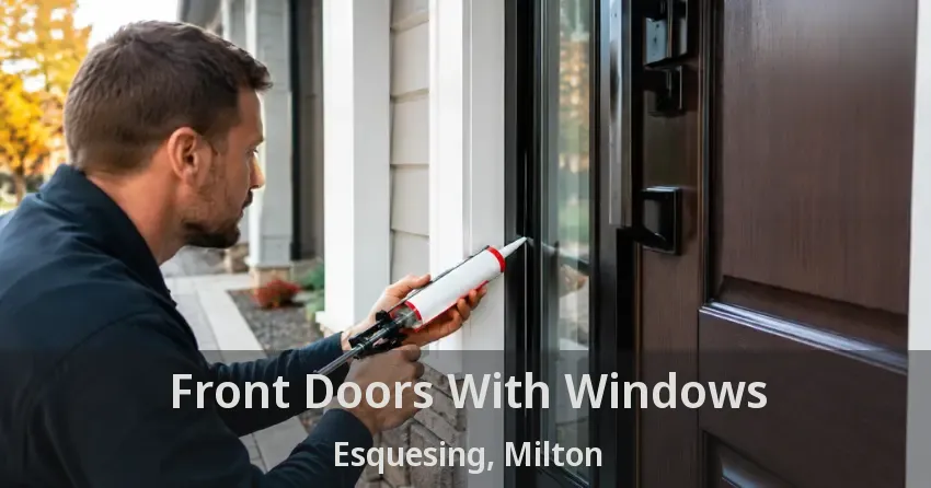 Front Doors With Windows Esquesing, Milton - ON