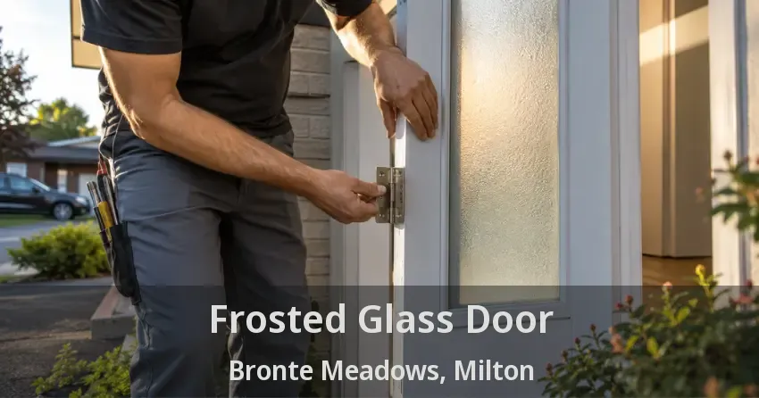 Frosted Glass Door Bronte Meadows, Milton - ON