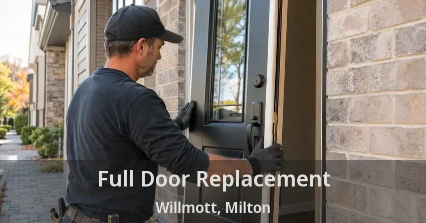 Full Door Replacement Willmott, Milton - ON