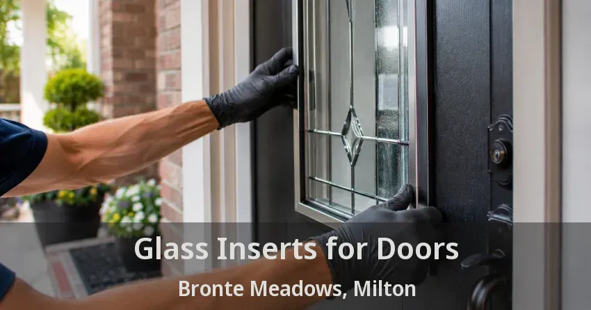 Glass Inserts for Doors Bronte Meadows, Milton - ON