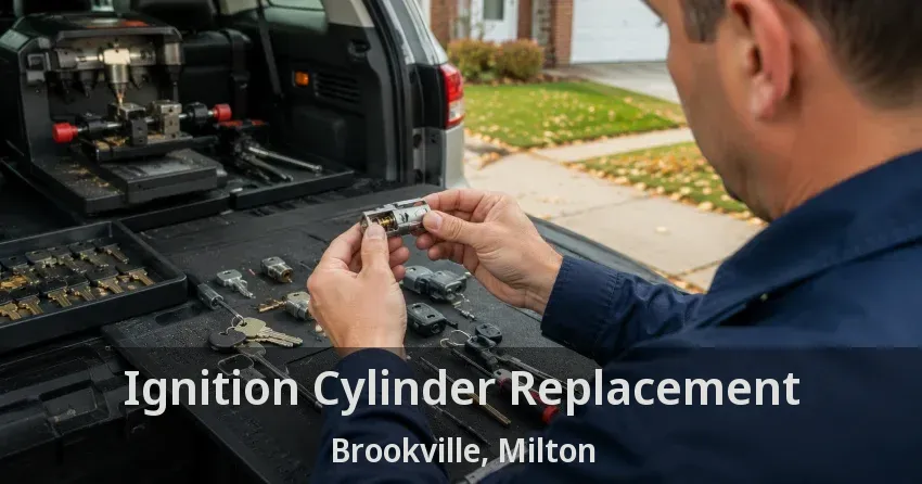 Ignition Cylinder Replacement Brookville, Milton - ON
