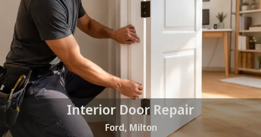 Interior Door Repair Ford, Milton - ON