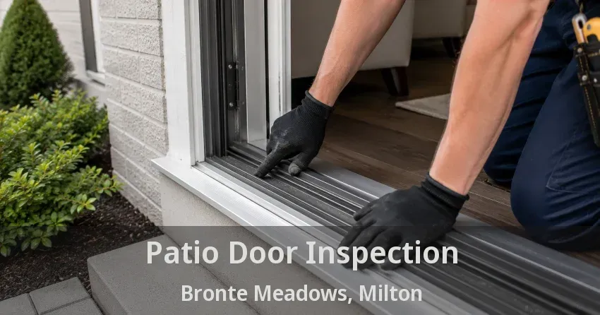 Patio Door Inspection Bronte Meadows, Milton - ON
