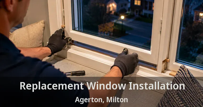 Replacement Window Installation Agerton, Milton - ON