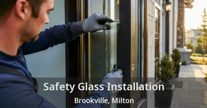 Safety Glass Installation Brookville, Milton - ON