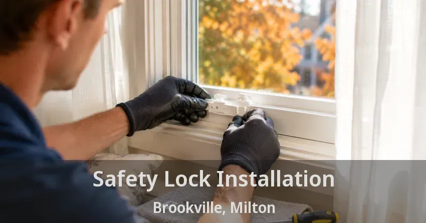 Safety Lock Installation Brookville, Milton - ON