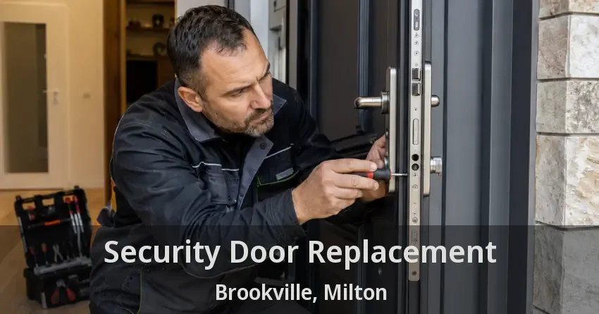 Security Door Replacement Brookville, Milton - ON