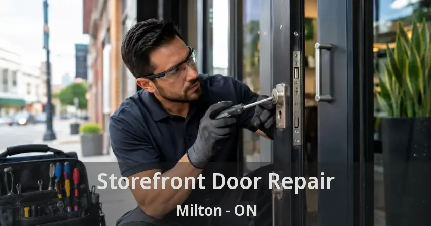 Storefront Door Repair Milton - ON Storefront Door Repair Milton - ON