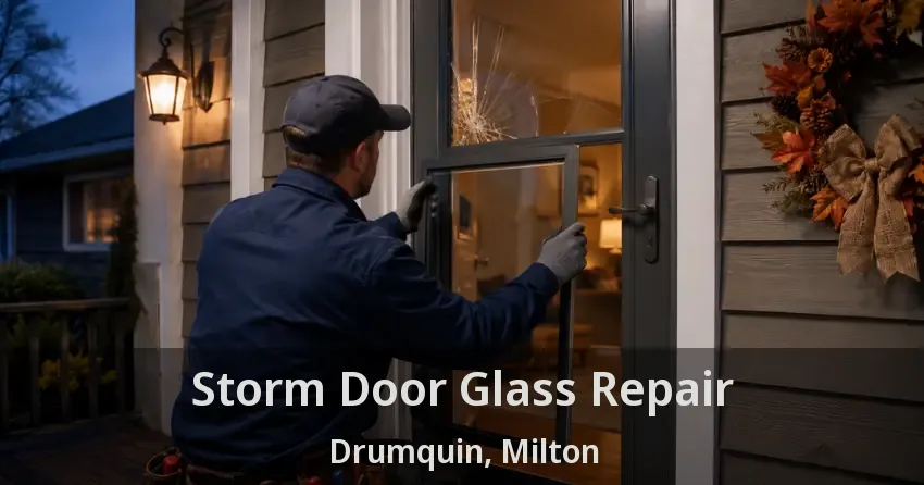 Storm Door Glass Repair Drumquin, Milton - ON