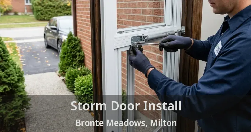 Storm Door Install Bronte Meadows, Milton - ON