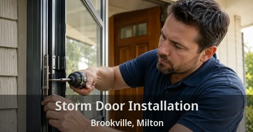 Storm Door Installation Brookville, Milton - ON