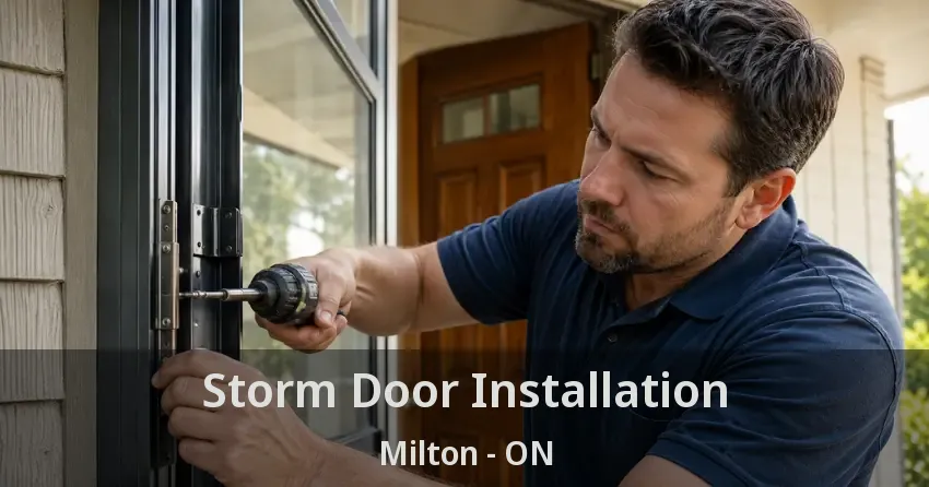 Storm Door Installation Milton - ON