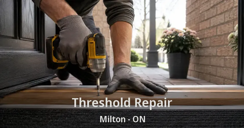 Threshold Repair Milton - ON