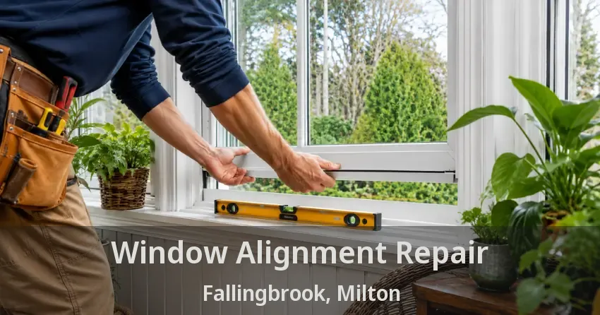 Window Alignment Repair Fallingbrook, Milton - ON