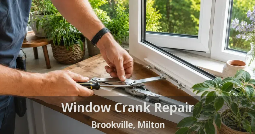 Window Crank Repair Brookville, Milton - ON