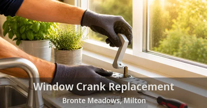 Window Crank Replacement Bronte Meadows, Milton - ON