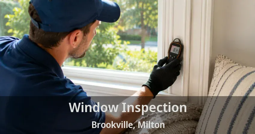 Window Inspection Brookville, Milton - ON